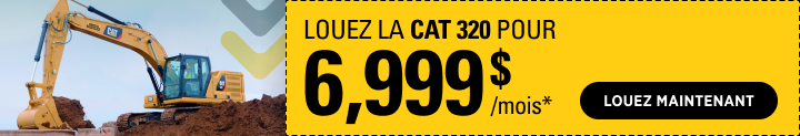 Louez la Cat 320 pour 6 999$/mois